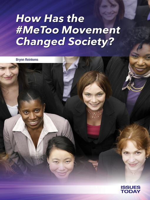 Title details for How Has the #MeToo Movement Changed Society? by Brynn Reinkens - Available